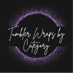 Tumbler Wraps by Category